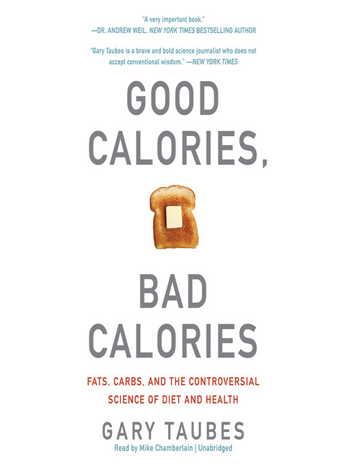 Title details for Good Calories, Bad Calories by Gary Taubes - Wait list